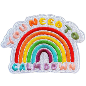 You Need To Calm Down Rainbow Embroidery Patch
